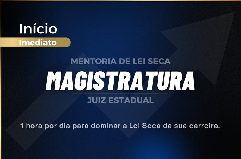 MENTORIA DE LEI SECA – MAGISTRATURA